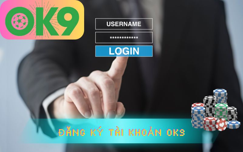 ĐĂNG KÝ TÀI KHOẢN OK9