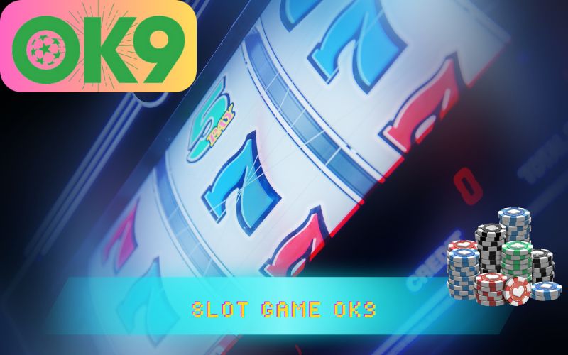 HƯỚNG DẪN CHƠI SLOT GAME TRÊN OK9