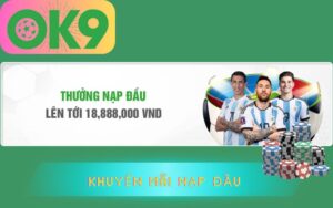 KHUYẾN MÃI NẠP ĐẦU OK9