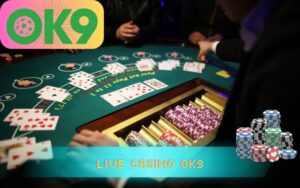 SẢNH LIVE CASINO TRÊN OK9